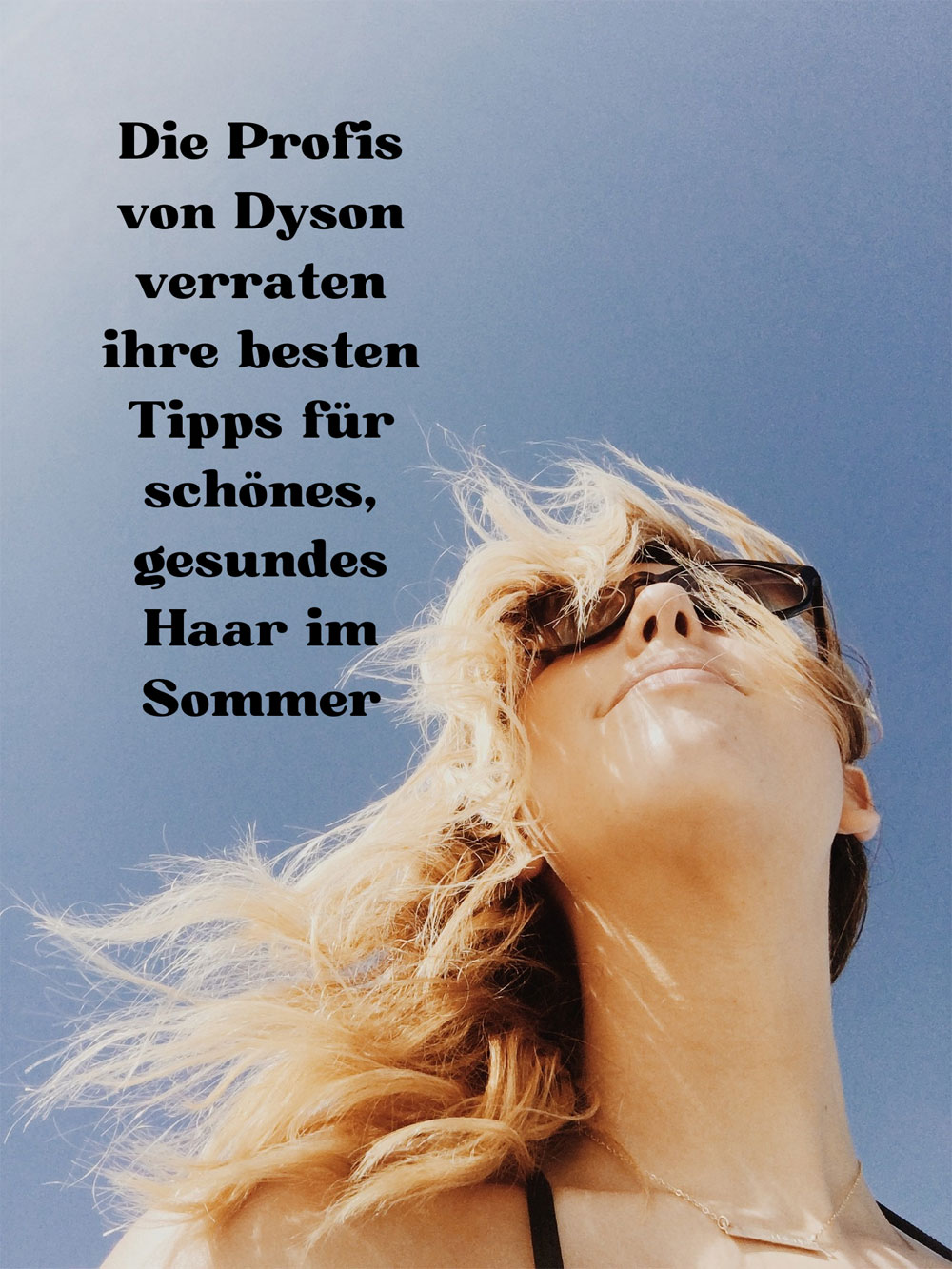 Sun, fun – und strohiges Haar? Im Sommer brauchen unsere Haare besonders viel Schutz. sonrisa weiss, mit welchen Insider-Tipps das Haar gesund und schön bleibt.